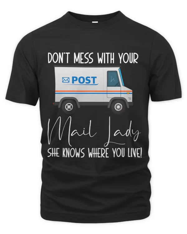 Dont Mess With Your Mail Lady Rural Carriers Postal Workers
