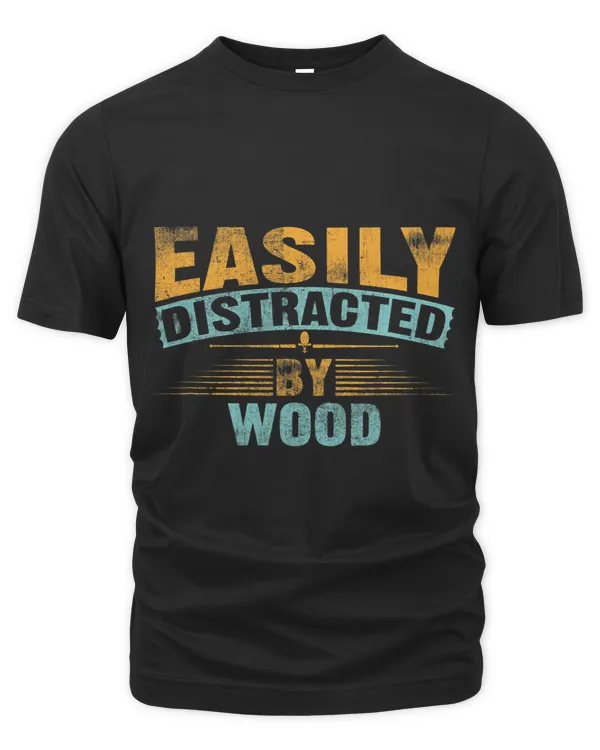 Easily Distracted by Wood Artisan Sawdust Woodworking