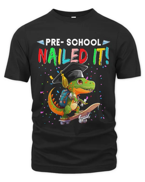 Kid T Rex PreSchool Nailed It Pre K Graduation Class Of