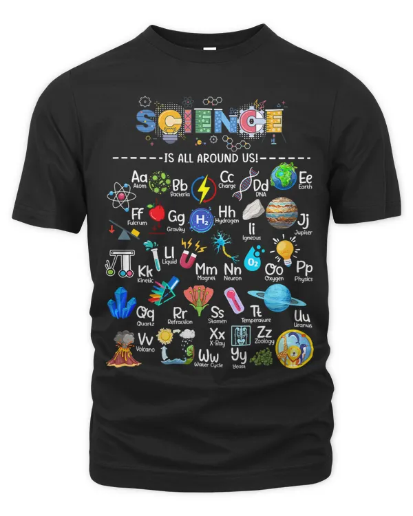 Science Teacher Alphabet Science Is All Around Us Scientist