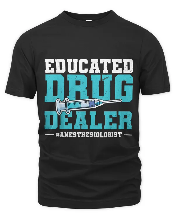 Educated Drug Dealer Anesthesiologist