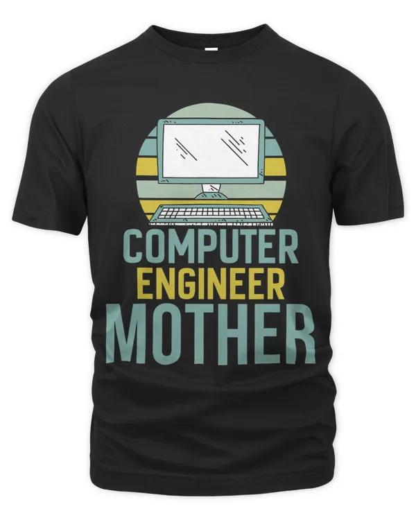Computer Engineer Mother Engineering Programmer Programming