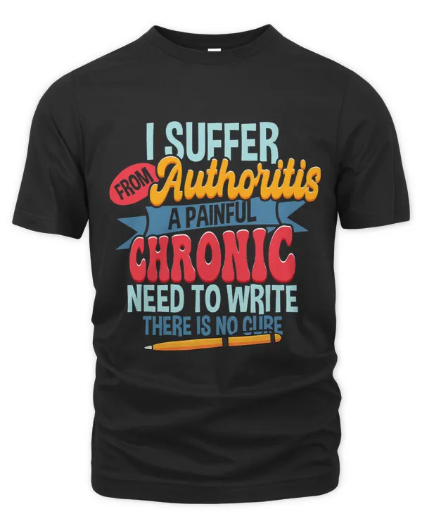 I Suffer From Authoritis Funny Authors