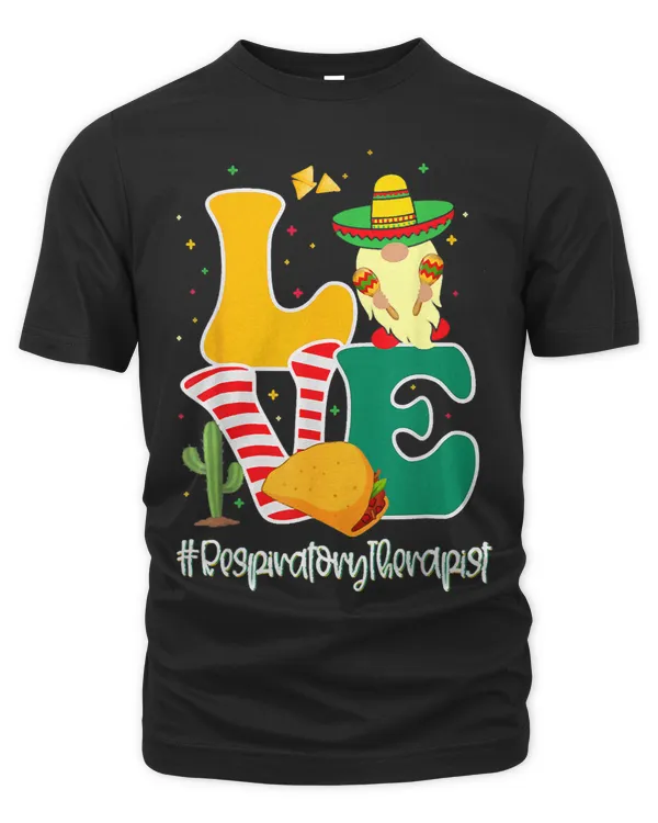 Cinco De Mayo Gnomes Respiratory Therapist Love Tees