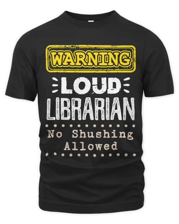 Warning Loud Librarian No Shushing Allowed Funny Library