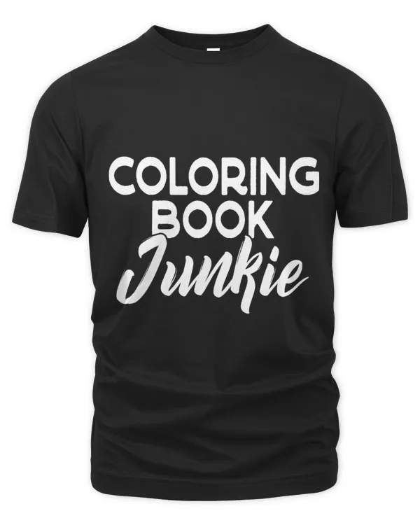 Womens Coloring Book Junkie Girls Love To Color Obsessed Coloring