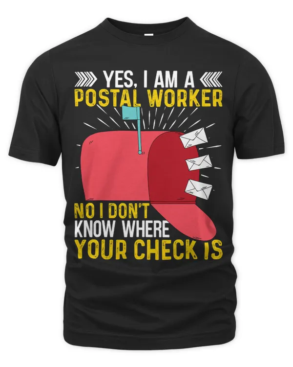 Yes Im A Postal Worker No Idont Know Where Your Check Is