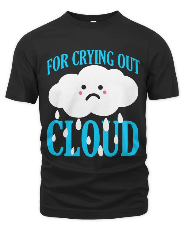 For Crying Out Cloud For Meteorologist
