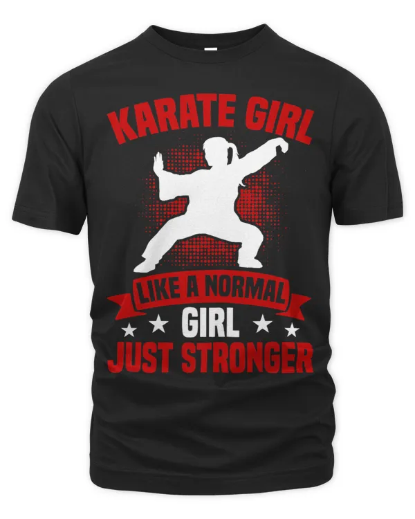 Womens Funny Karate Girl Like A Normal Girl Just Stronger Karateka