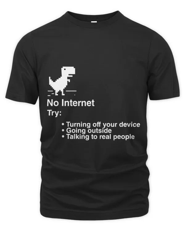No Internet Try Going Outside Talking To Real People