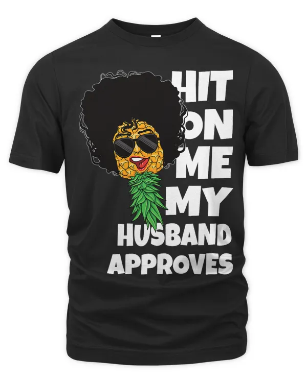 Hit On Me My Husband Approves Black Swinger Pineapple Women