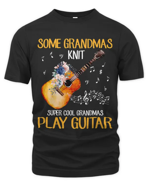 Some Grandmas Knit Cool Grandmas Play Guitar 2