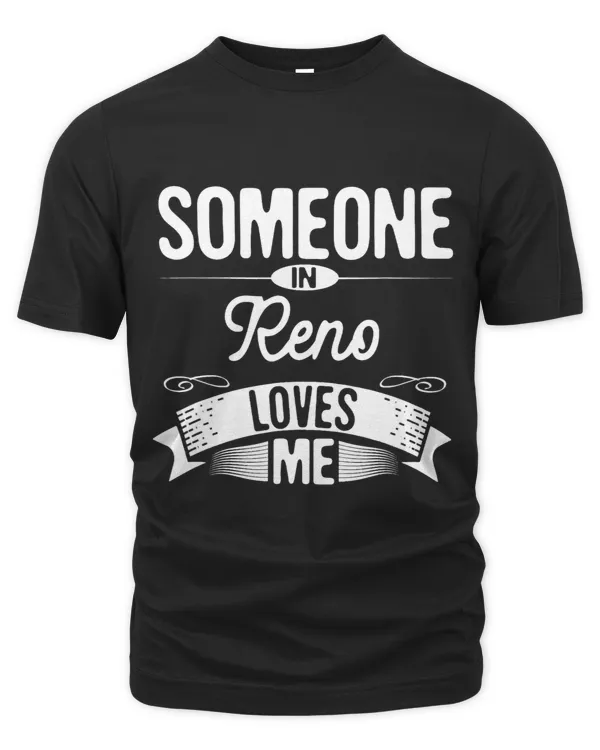 Someone in Reno Loves Me Nevada Traveling NV Travel