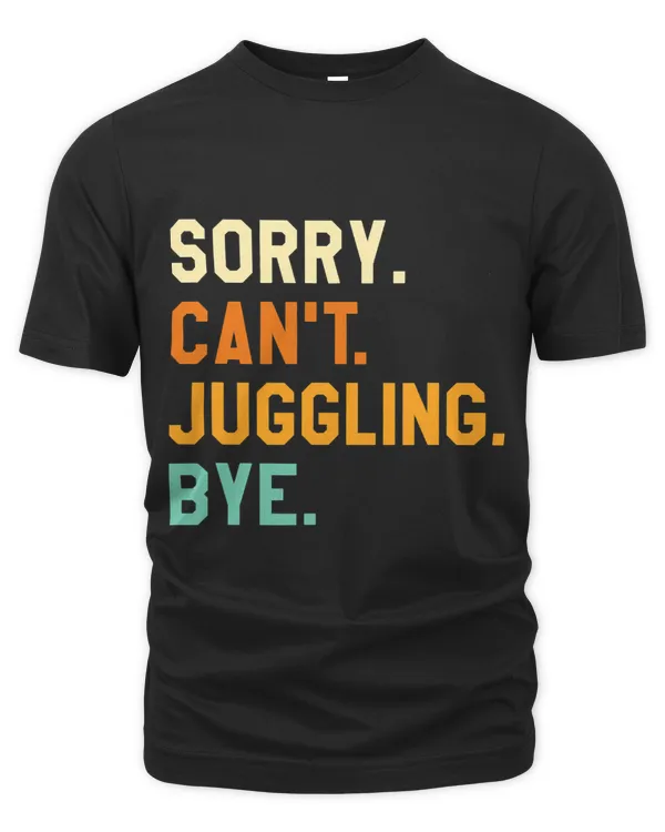 Sorry Cant Juggling Bye Juggler Juggle Circus Lover