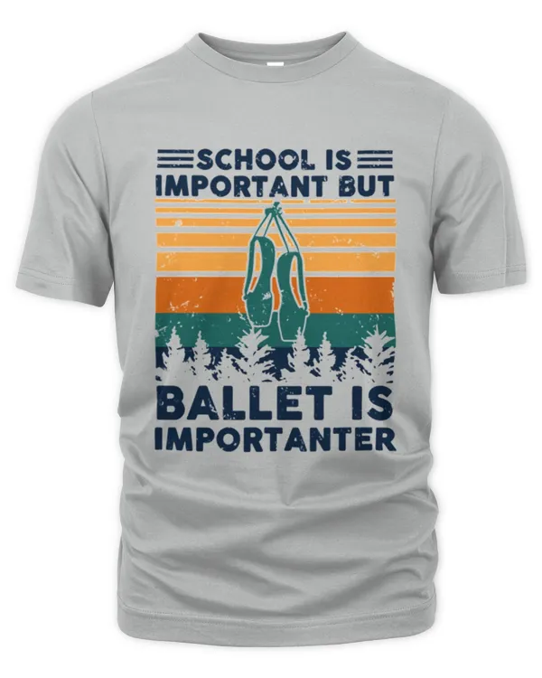 School_Is_Important_But_Ballet_Is_Importanter - Unisex Premium T-Shirt Unisex Premium T-Shirt