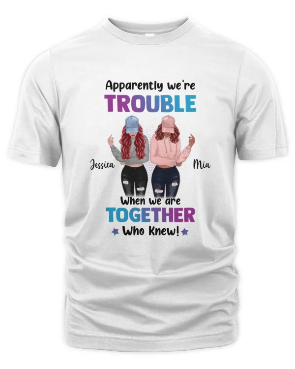 We're Trouble Front View Gift For Besties Sisters Siblings Personalized Shirt, Besties Gift