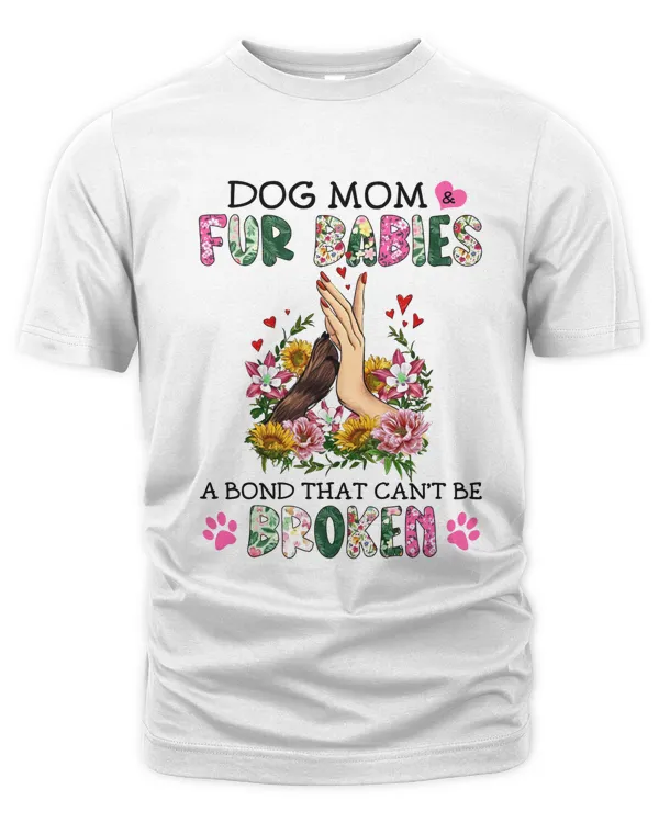 Dog Mom And Fur Babies A Bond That Cant Be Broken