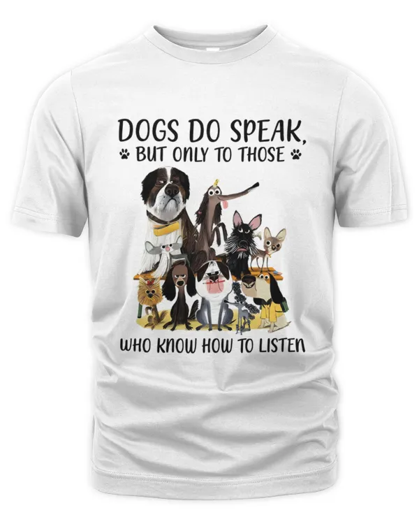 Dogs Do Speak But Only To Those Who Know How To Listen