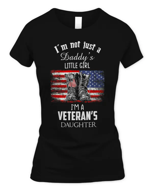 Im Not Just Daddys Little Girl Im A Veterans Daughter - Women's Soft Style Fitted T-Shirt Women's Soft Style Fitted T-Shirt