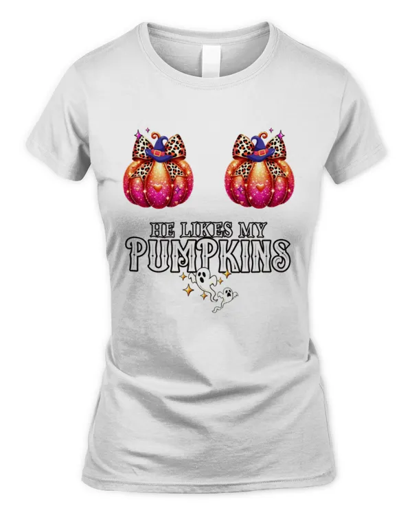 He Likes My Pumpkins 2 - Women's Soft Style Fitted T-Shirt Women's Soft Style Fitted T-Shirt