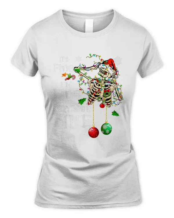 It'S Fine I'M Fine Everything Is Fine Skeleton Xmas - Women's Soft Style Fitted T-Shirt Women's Soft Style Fitted T-Shirt