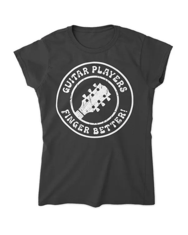 Guitar Players Finger Better Funny Rock And Roll Guitarist Premium T-Shirt - Women's Soft Style Fitted T-Shirt Women's Soft Style Fitted T-Shirt