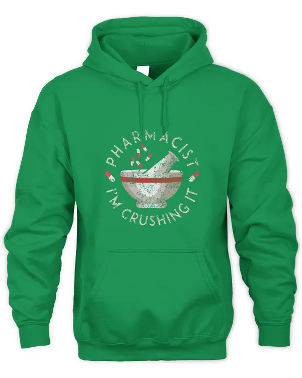 Cute Pharmacist Im Crushing It Sayings Pharmacy Job Apothecary 2 - Unisex Hoodie Unisex Hoodie