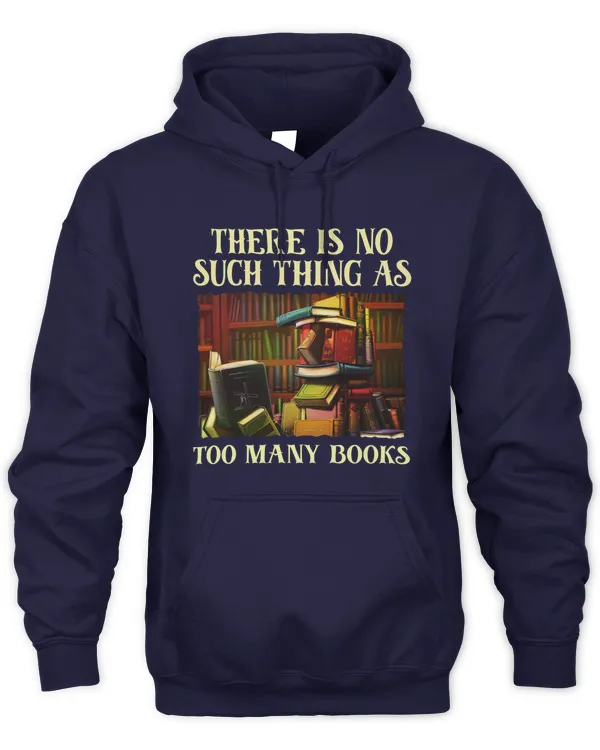 There Is No Such Thing As To Many Books