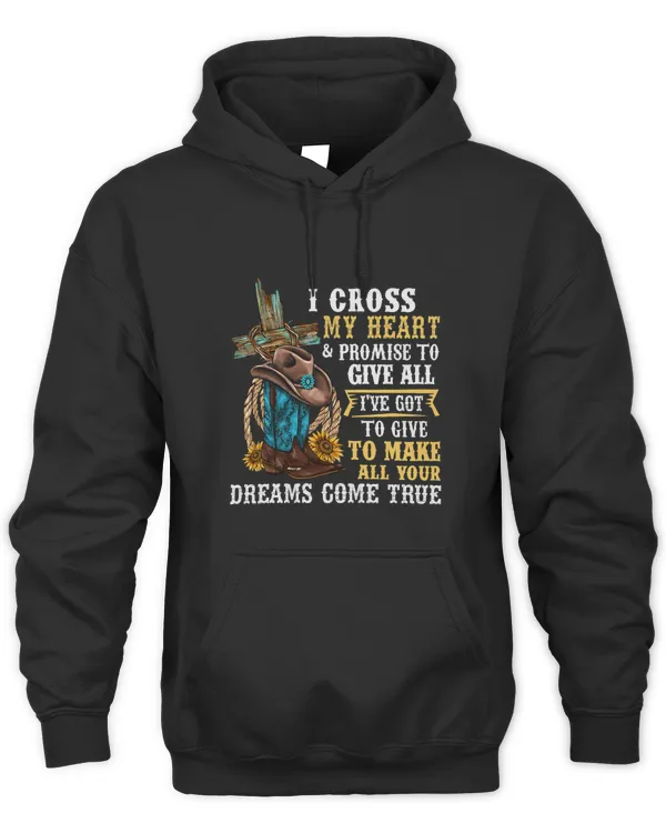 Cowgirl Boots Hat I Cross My Heart Western Country Cowboys