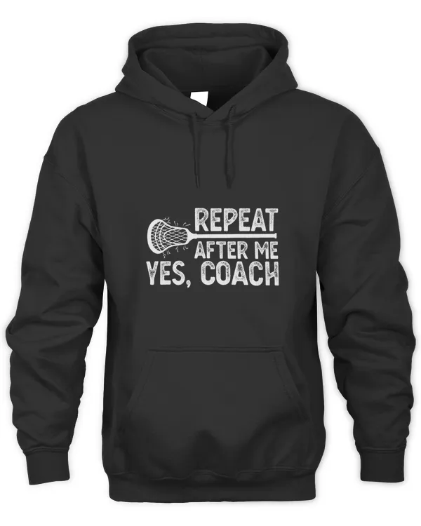 Repeat After Me Yes Coach Training Lax Coaching Humor