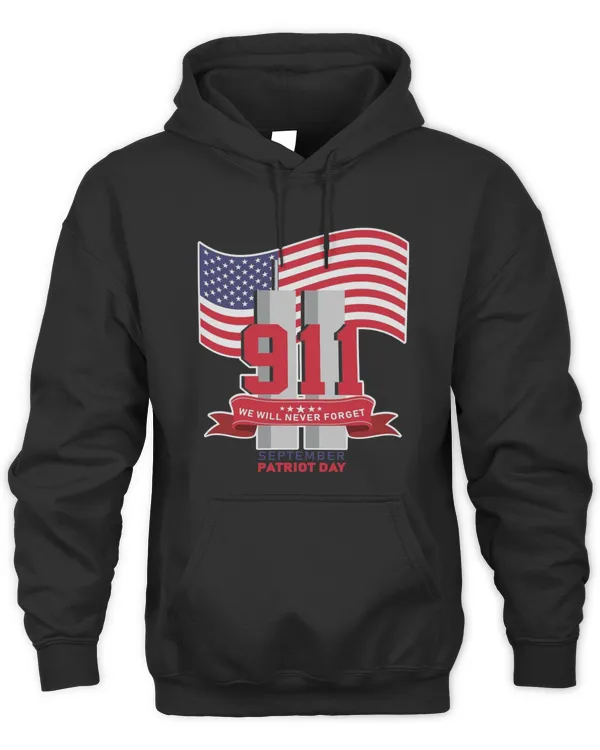 9.11 Patriot Day We Will Never Forget September 11th Hoodie