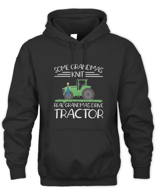Some Grandmas Knit Real Grandmas Drive Tractor