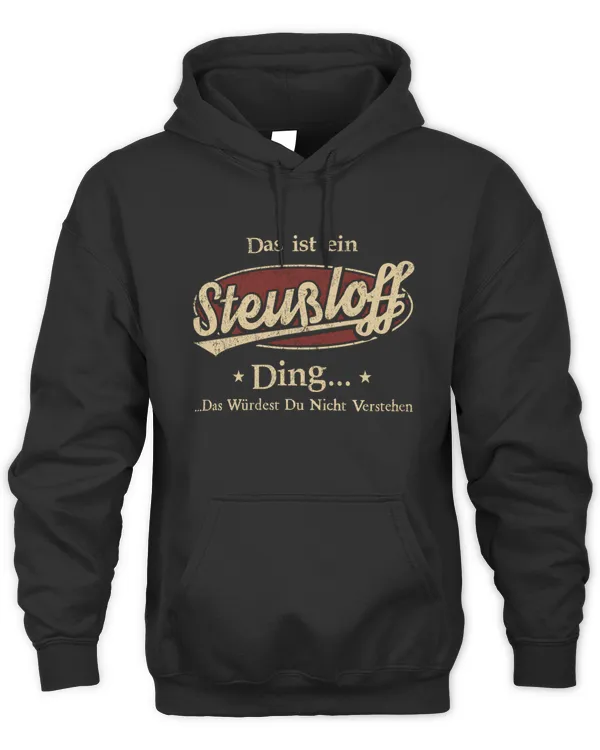 Das ist ein Steussloff Ding, das würdest du nicht verstehen shirt
