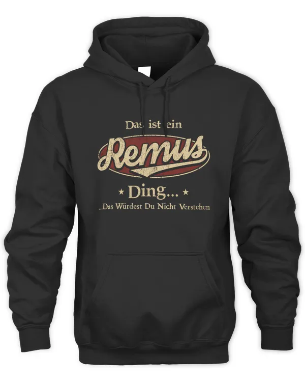 Das ist ein Remus Ding, das würdest du nicht verstehen shirt