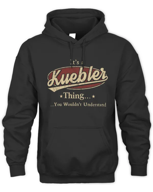 It's a KUEBLER Thing You Wouldn't Understand US23
