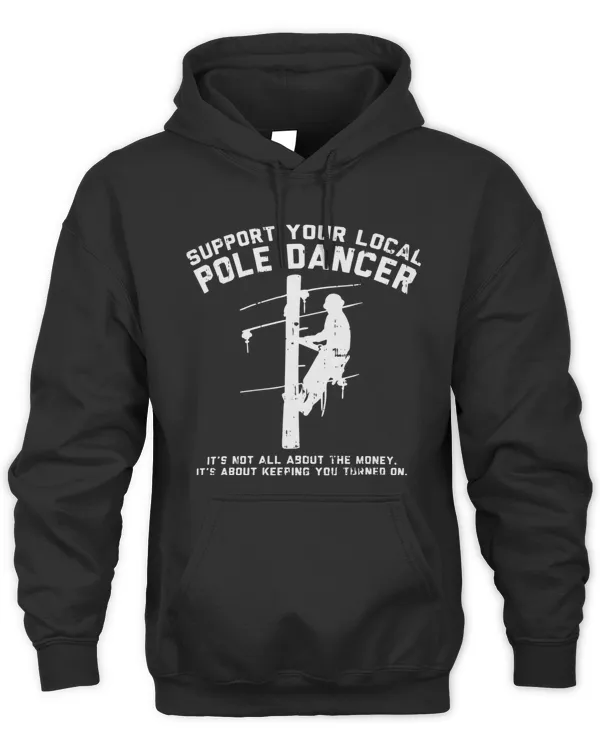 Support Local Pole Dancer Funny Electrician Shirt Lineman Gift