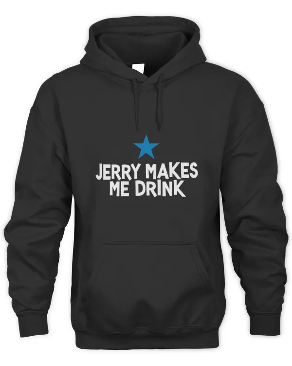 Jerry Makes Me Drink T-shirt: Fun and Unique Apparel for Fans!