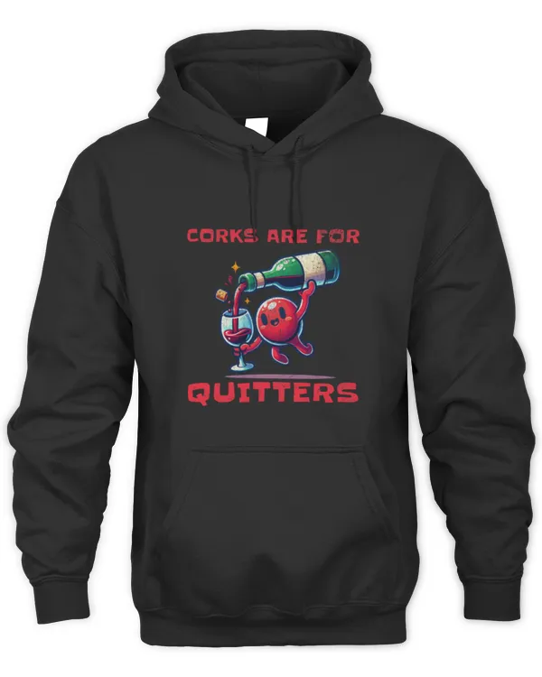 Drinker Wine Sayings Corks are for Quitters wine bottle