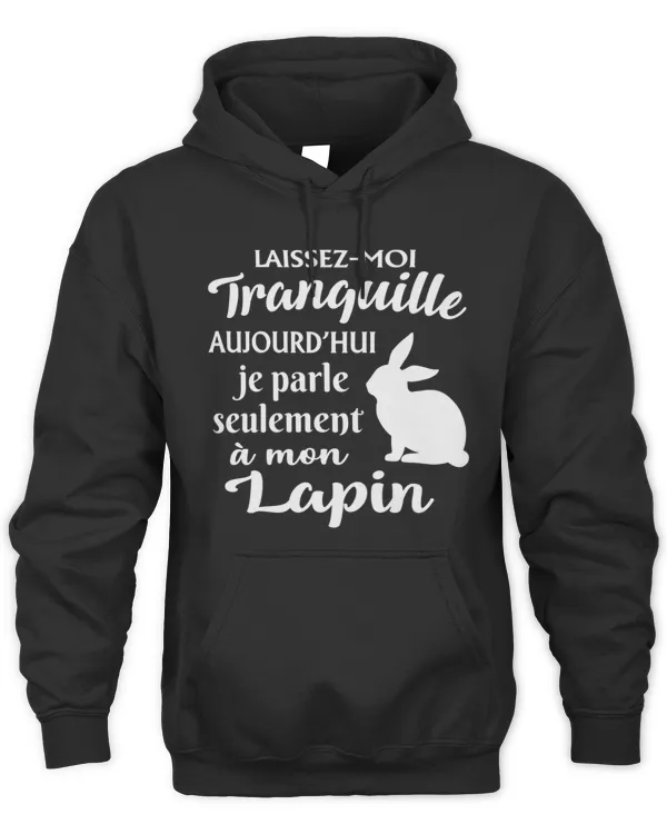 Laissez-moi tranquille, aujourd'hui je parle seulement à mon Lapin