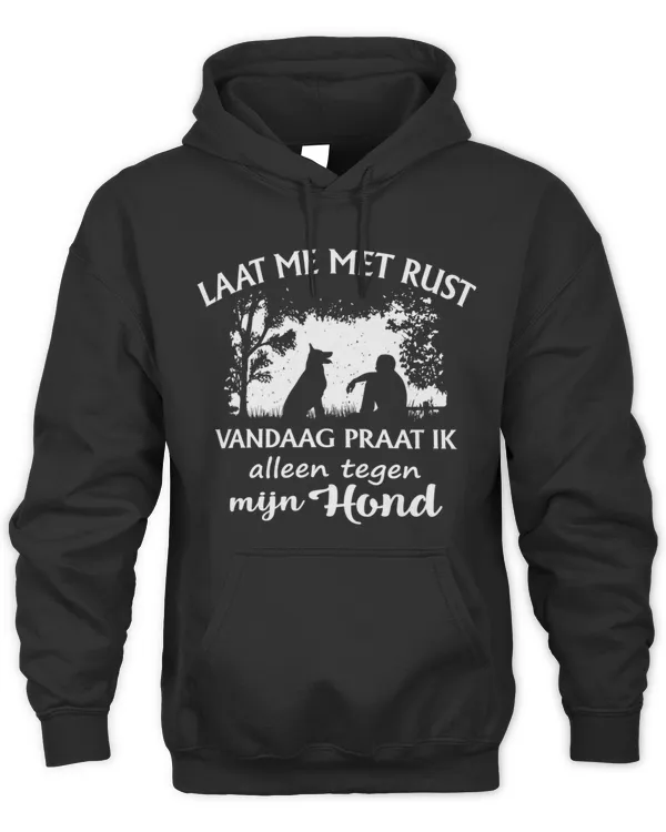 Laat me met rust, vandaag praat ik alleen tegen mijn Hond
