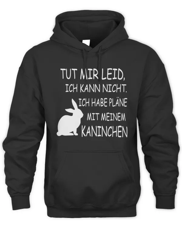 Tut mir leid, ich kann nicht. Ich habe Pläne mit meinem Kaninchen