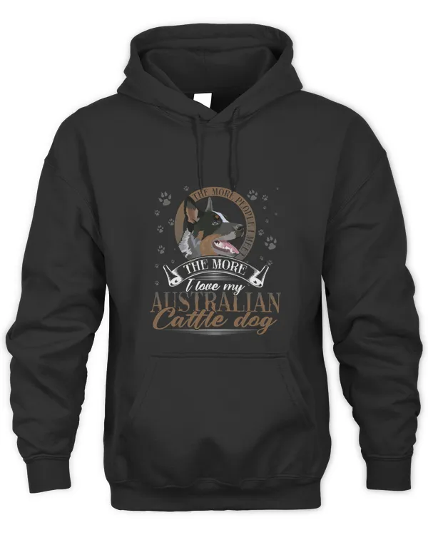 The More I Love My Australian Cattle Dog Shirt T-Shirt