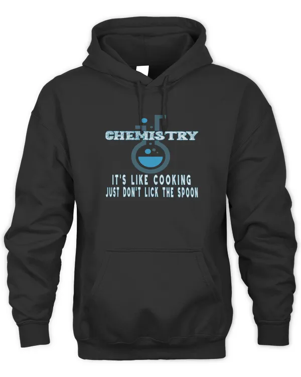 chemistry its like cooking just dont lick the spoon for valentines day for teachers men and women for boys and girls5450 T-Shirt