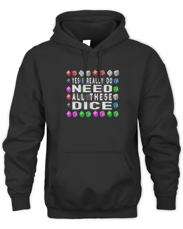 funny yes i really do need all these dice T-Shirt