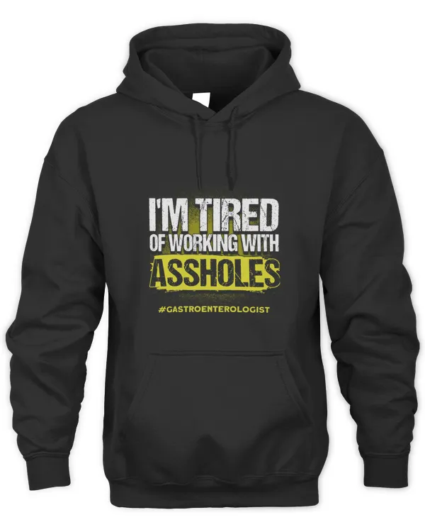 Gastroenterologist Working With Assholes Gastroenterologist T-shirt