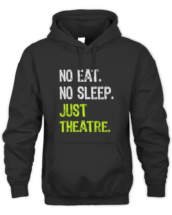 No Eat Sleep Repeat Just Theatre Actor Actress