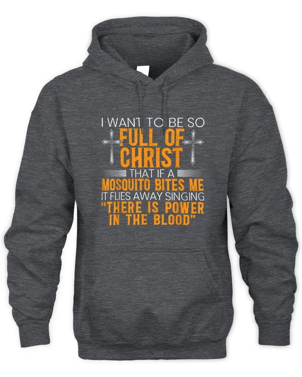 I want to be so full of Christ - Unisex Hoodie Unisex Hoodie