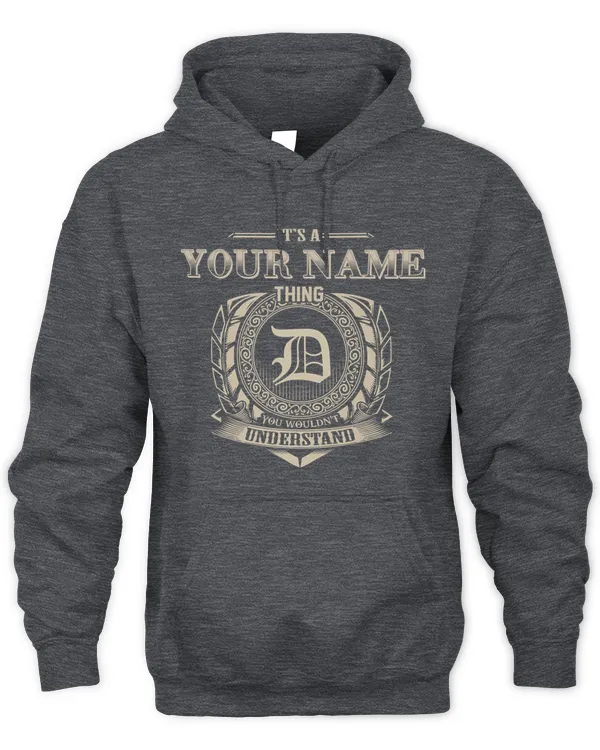 It's A Name Thing Your Would not understand - Unisex Hoodie Unisex Hoodie