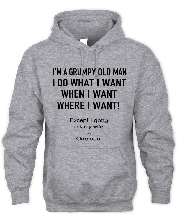 I'M GRUMPY OLD MAN - I DO WHAT I WANT-WHITE