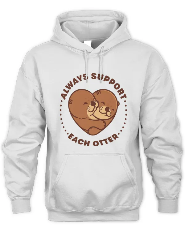 ALWAYS SUPPORT EACH OTTERS